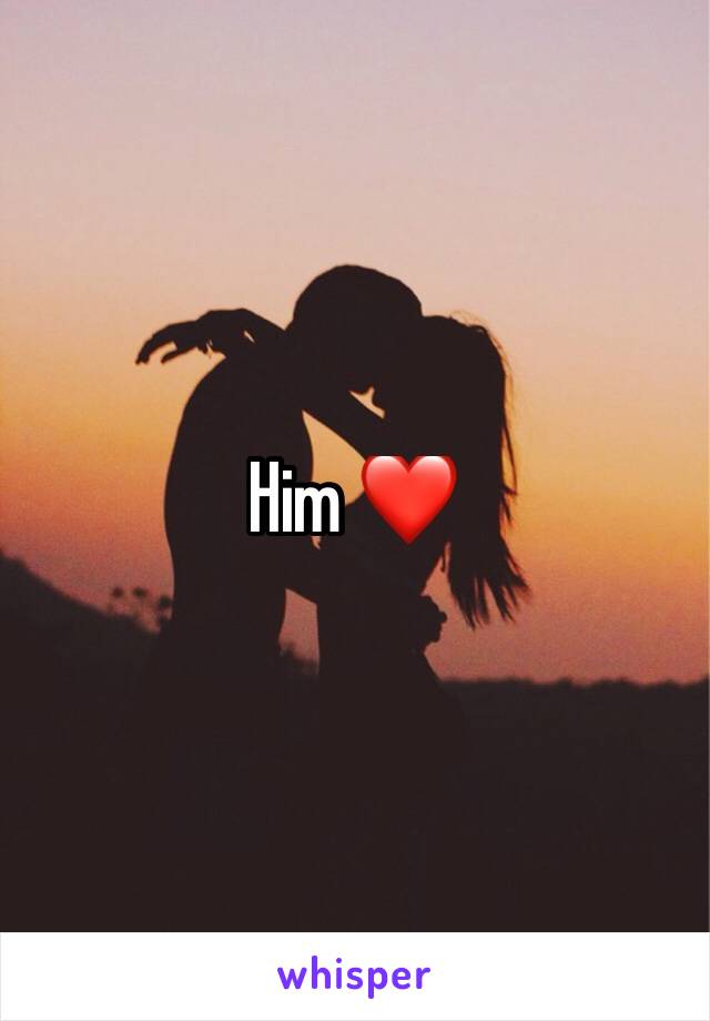 Him ❤️