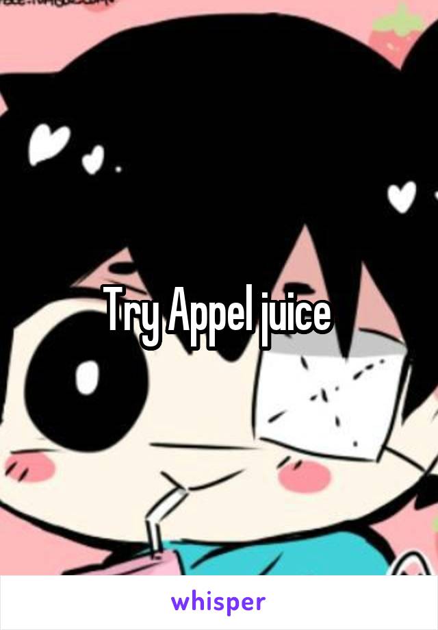 Try Appel juice 