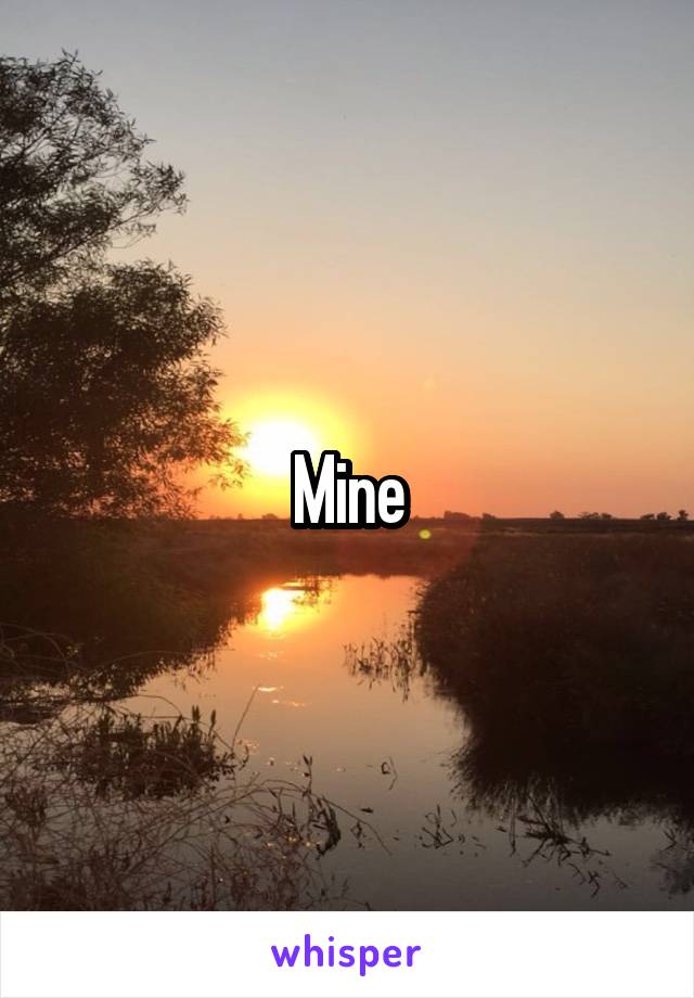 Mine