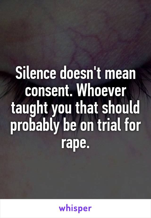 Image result for silence doesn't mean consent pic