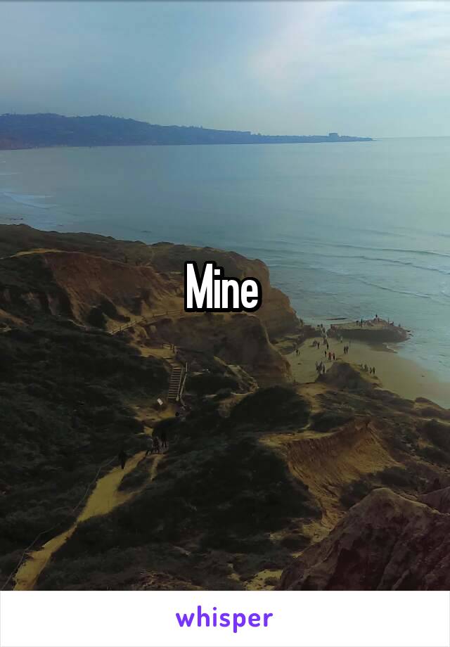 Mine 
