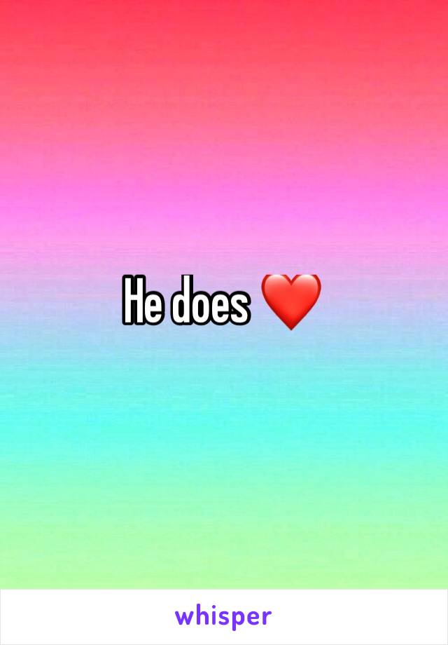 He does ❤