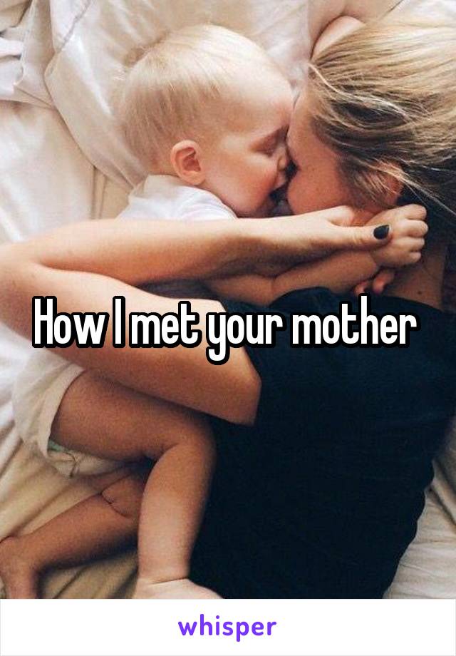 How I met your mother 