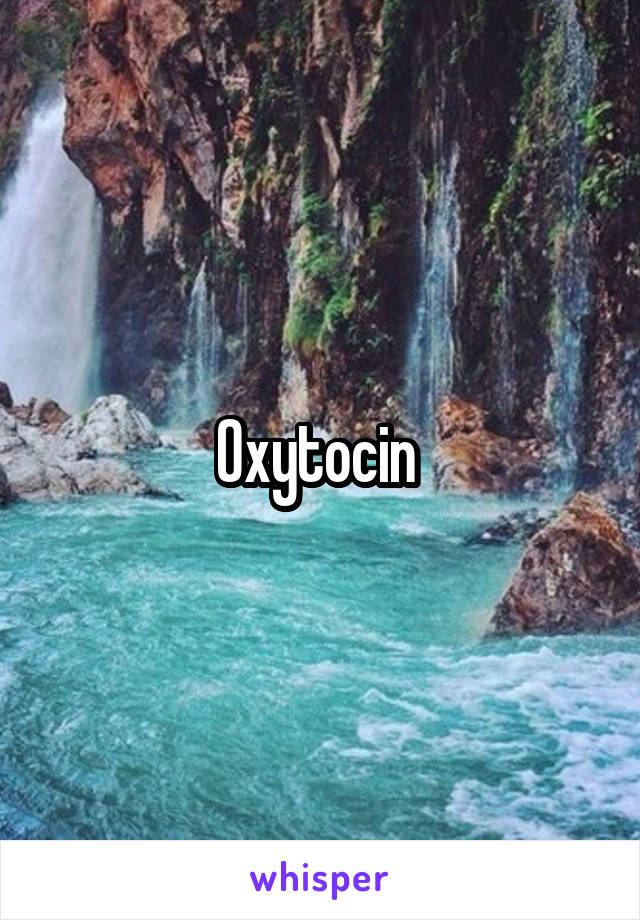 Oxytocin 