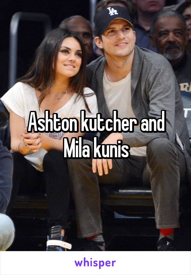 Ashton kutcher and Mila kunis