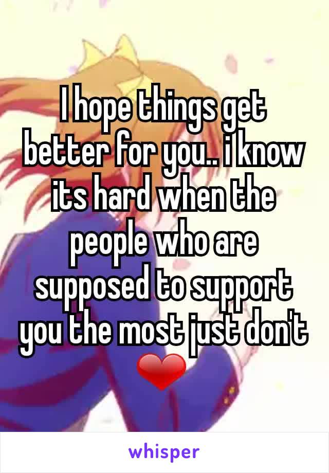 I hope things get better for you.. i know its hard when the people who are supposed to support you the most just don't
❤ 