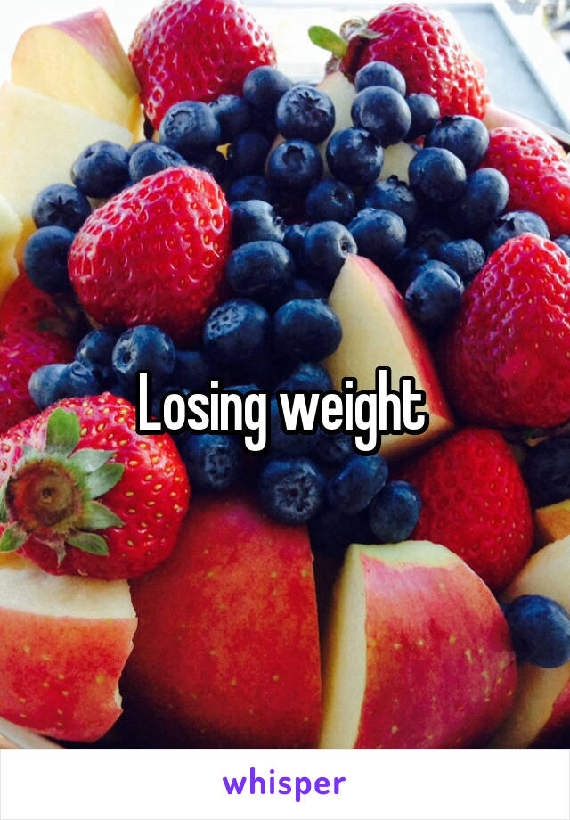 Losing weight 