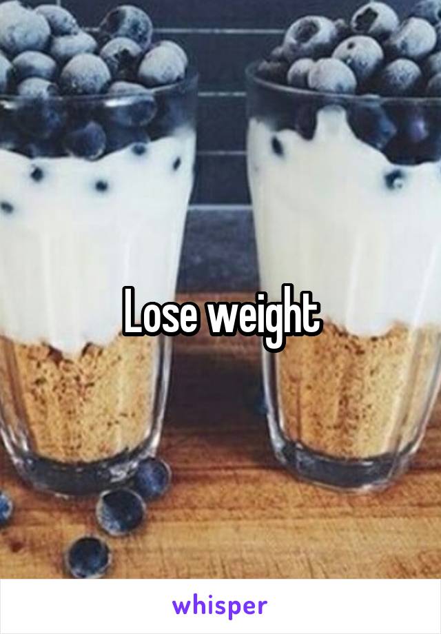 Lose weight