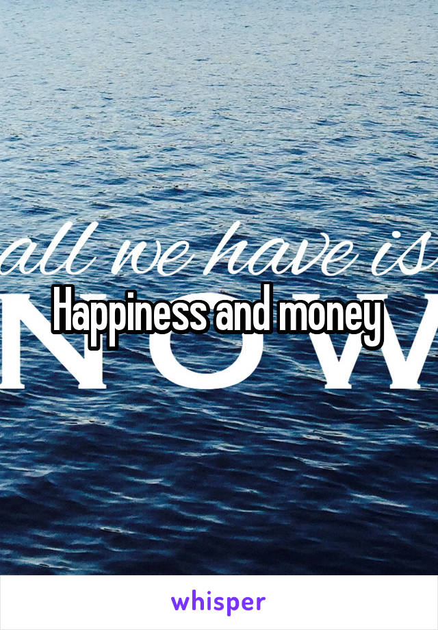 Happiness and money 