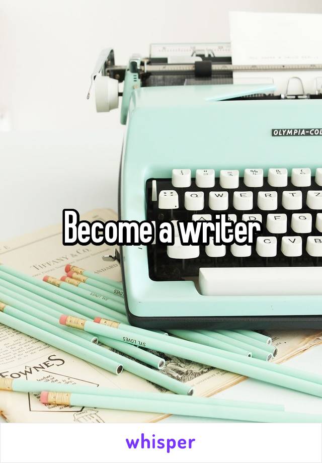 Become a writer