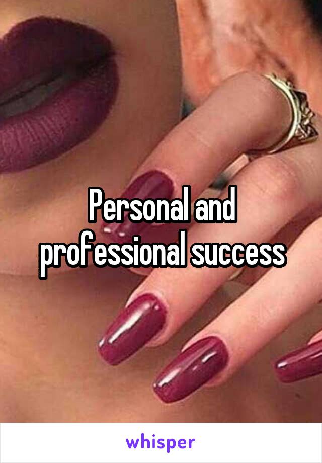 Personal and professional success