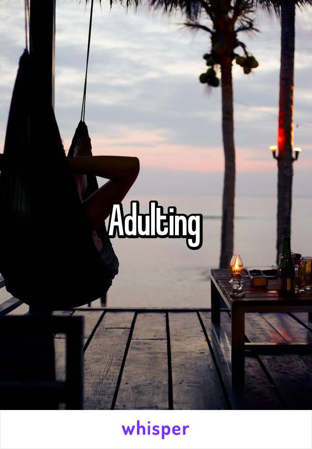 Adulting 