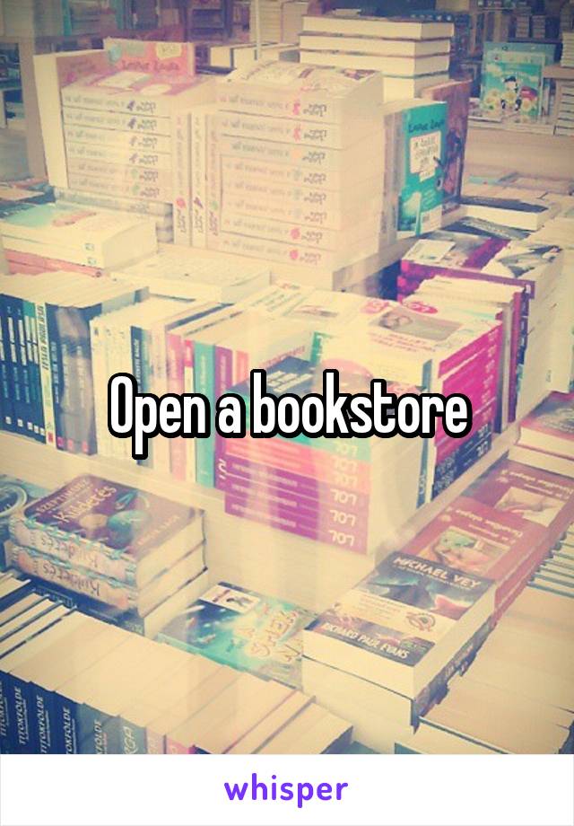 Open a bookstore