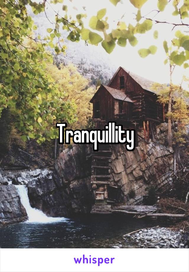 Tranquillity