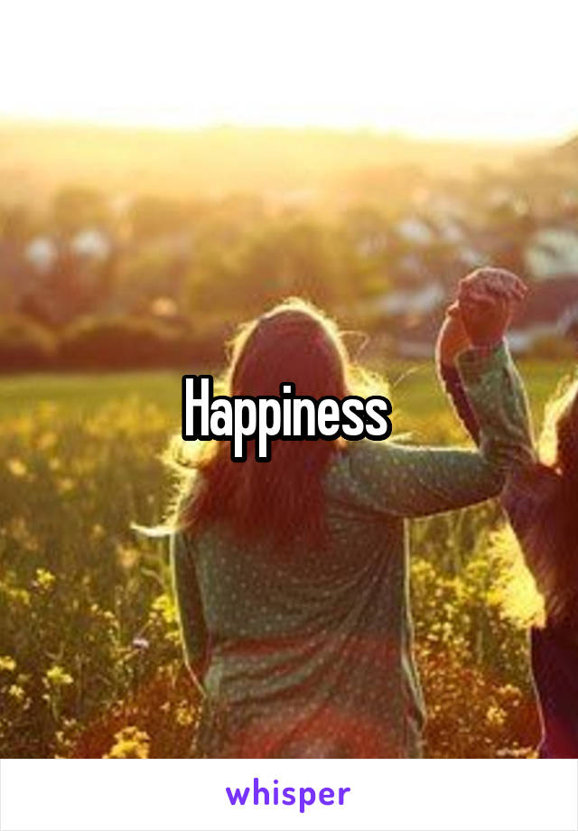 Happiness 