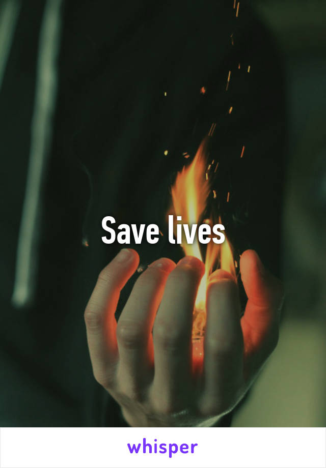 Save lives