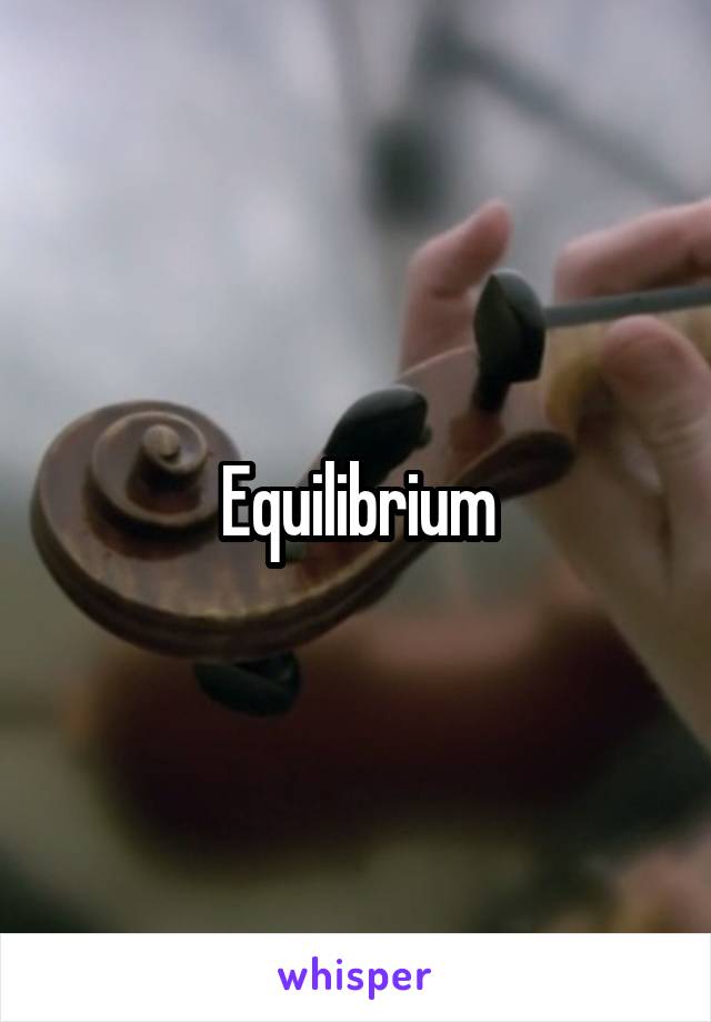 Equilibrium