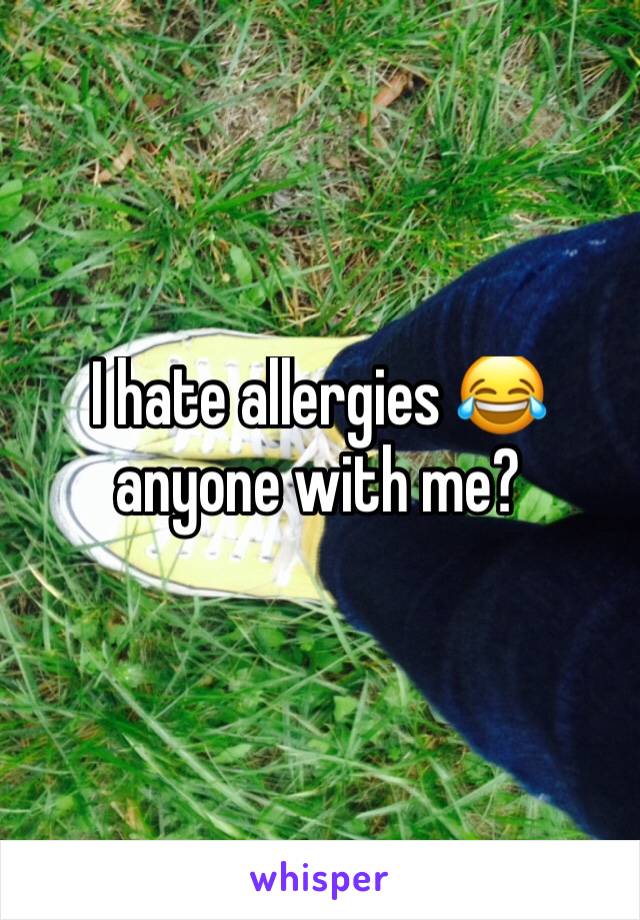I hate allergies 😂 anyone with me?