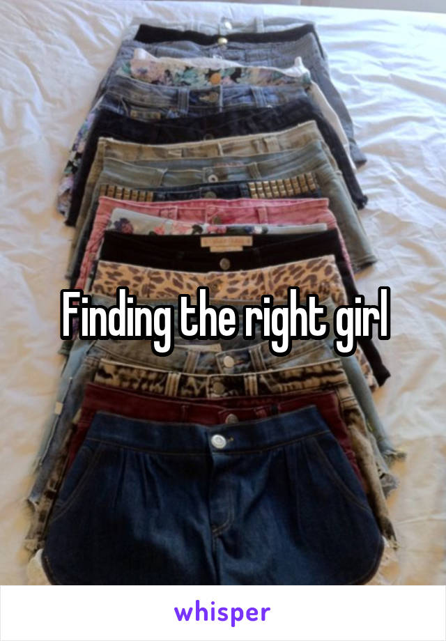 Finding the right girl