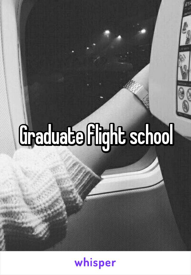 Graduate flight school