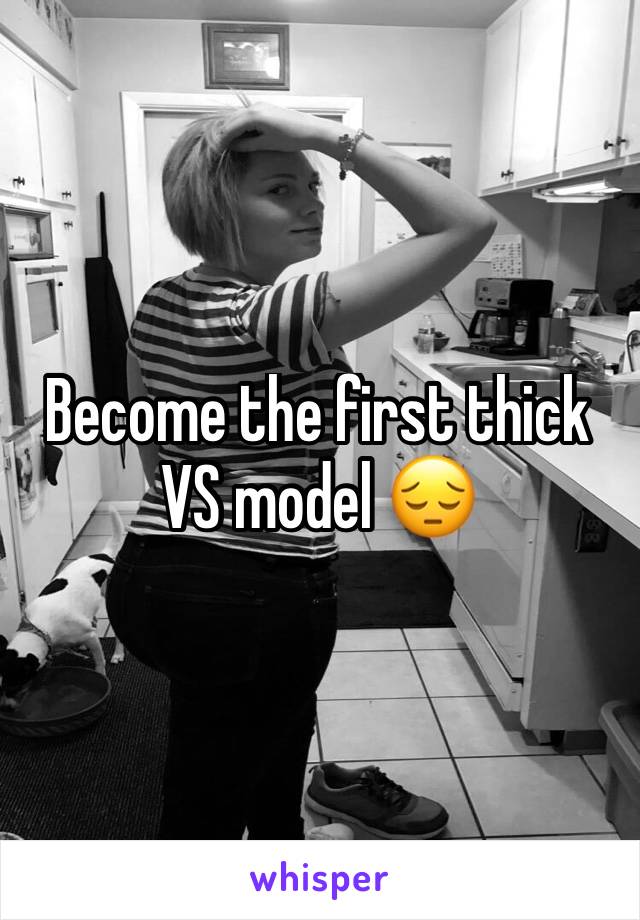 Become the first thick VS model 😔