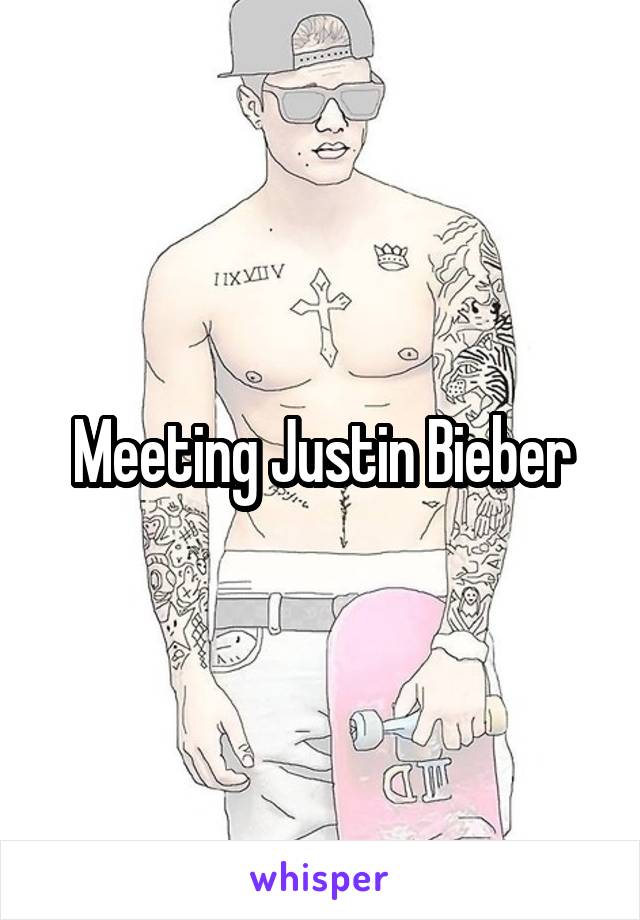 Meeting Justin Bieber