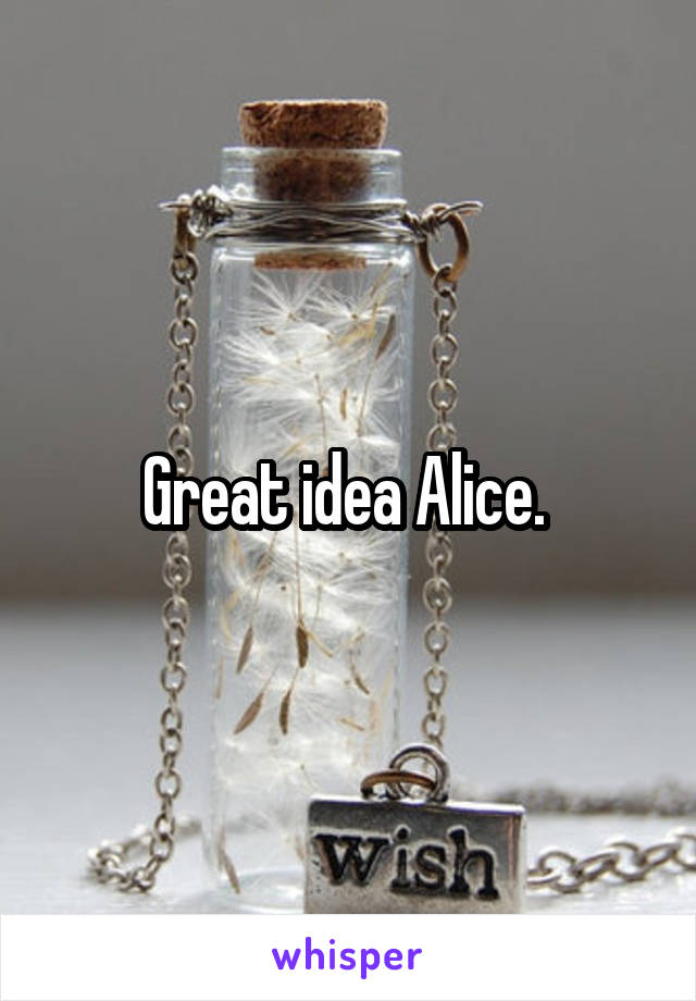 Great idea Alice. 