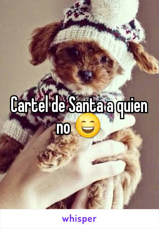 Cartel de Santa a quien no 😄