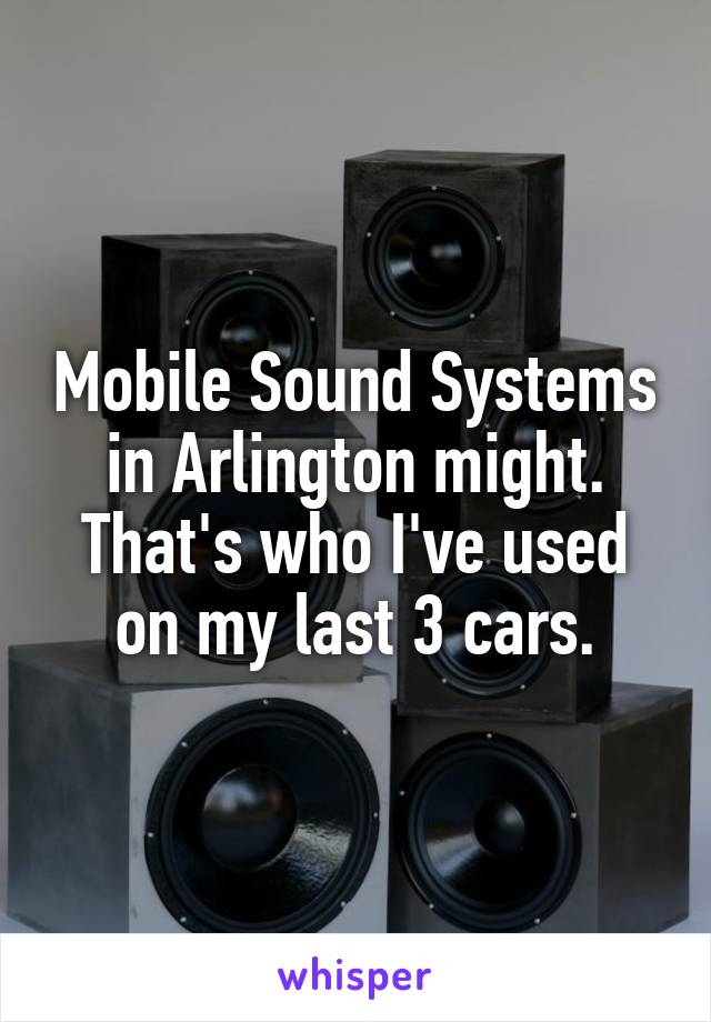 Mobile Sound Systems in Arlington might. That's who I've used on my last 3 cars.