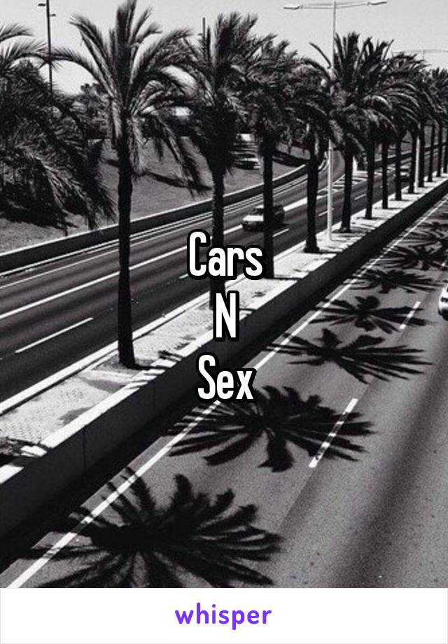 Cars
N
Sex