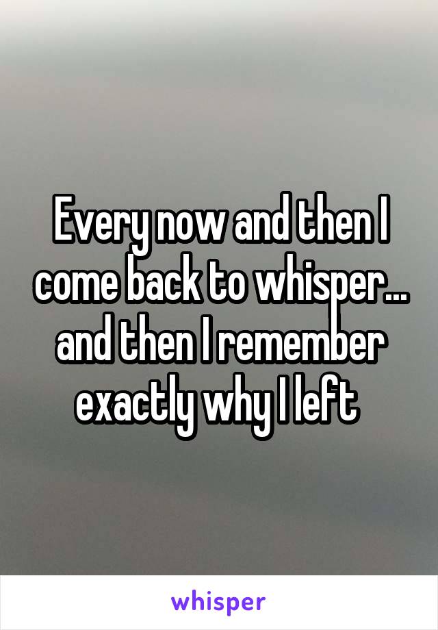 Every now and then I come back to whisper... and then I remember exactly why I left 