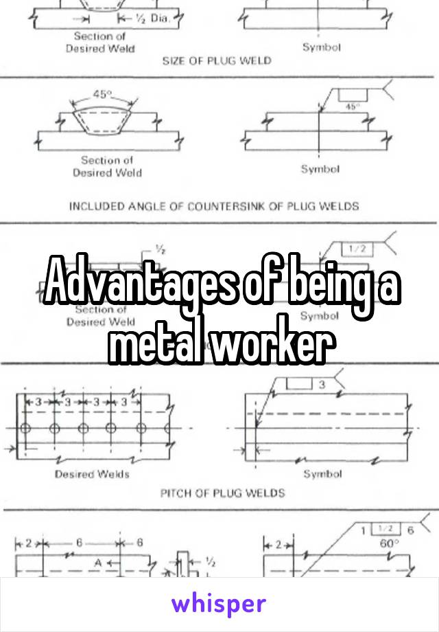 Advantages of being a metal worker