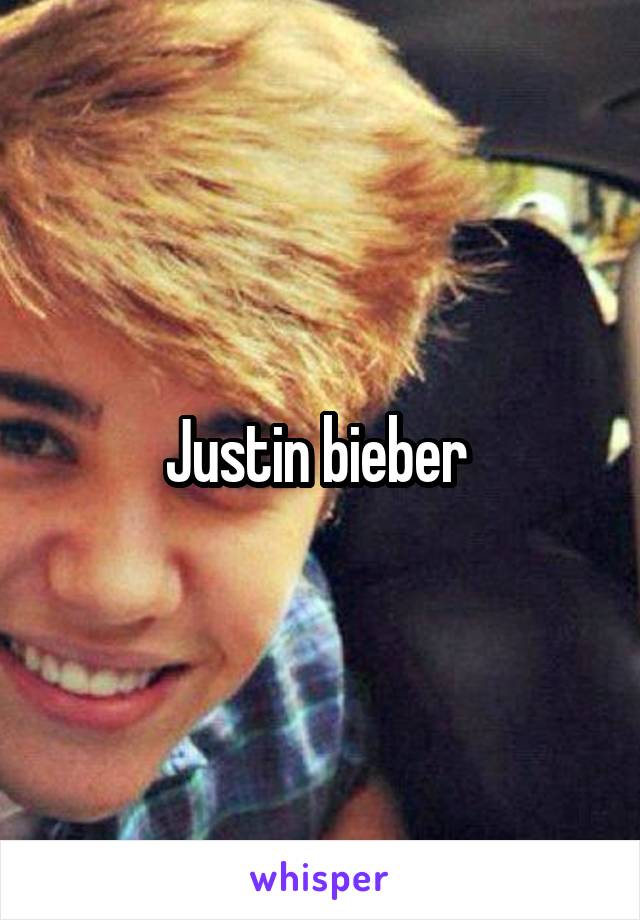 Justin bieber 