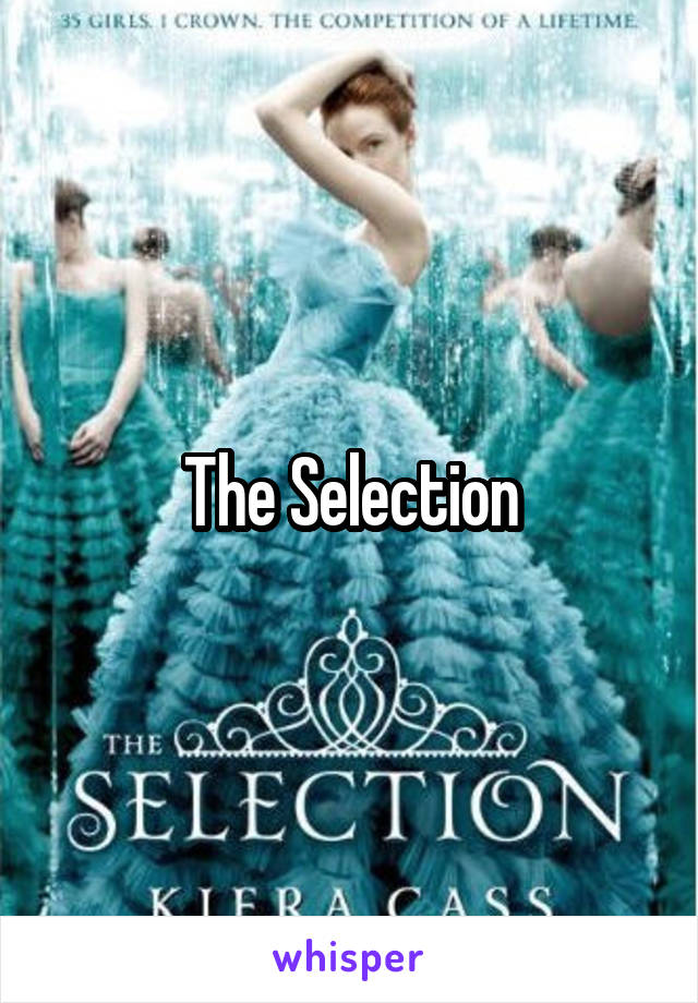 The Selection