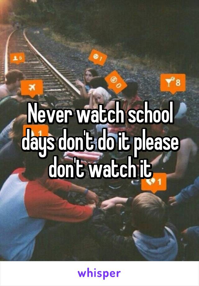 Never watch school days don't do it please don't watch it