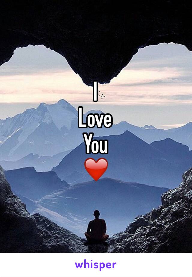 I 
Love 
You 
❤️️