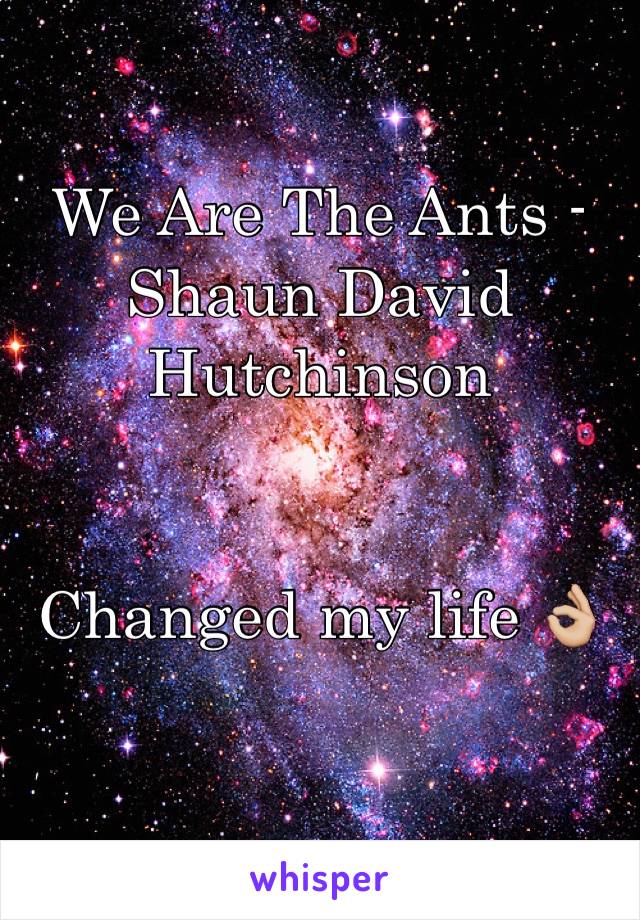 We Are The Ants - Shaun David Hutchinson


Changed my life 👌🏼