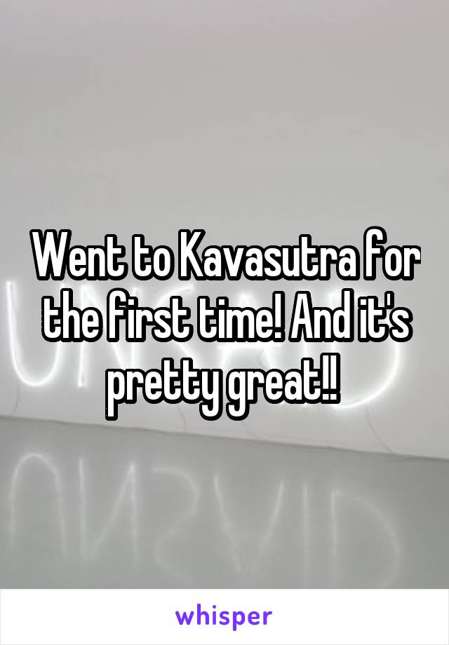 Went to Kavasutra for the first time! And it's pretty great!! 