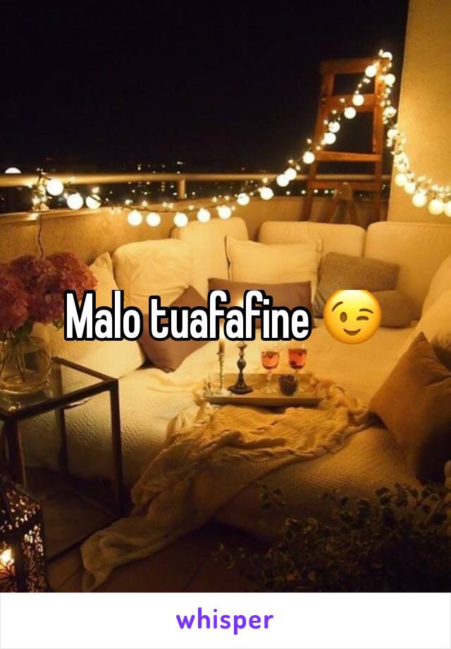 Malo tuafafine 😉