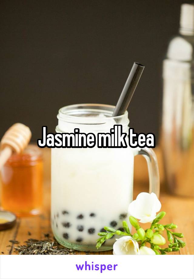 Jasmine milk tea 