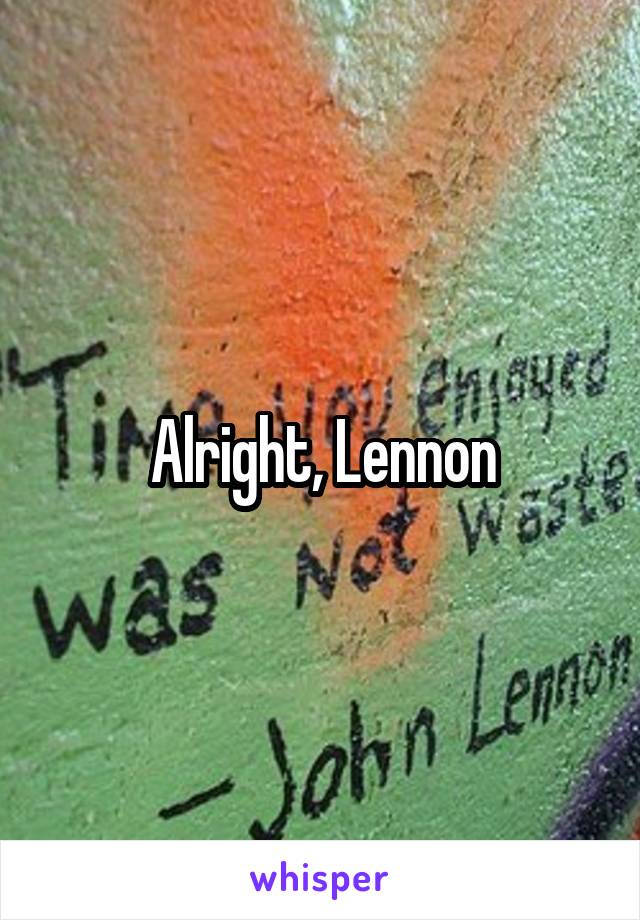 Alright, Lennon