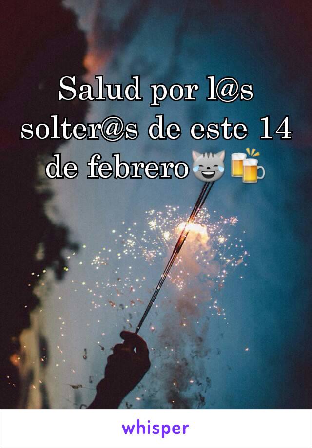 Salud por l@s solter@s de este 14 de febrero😹🍻