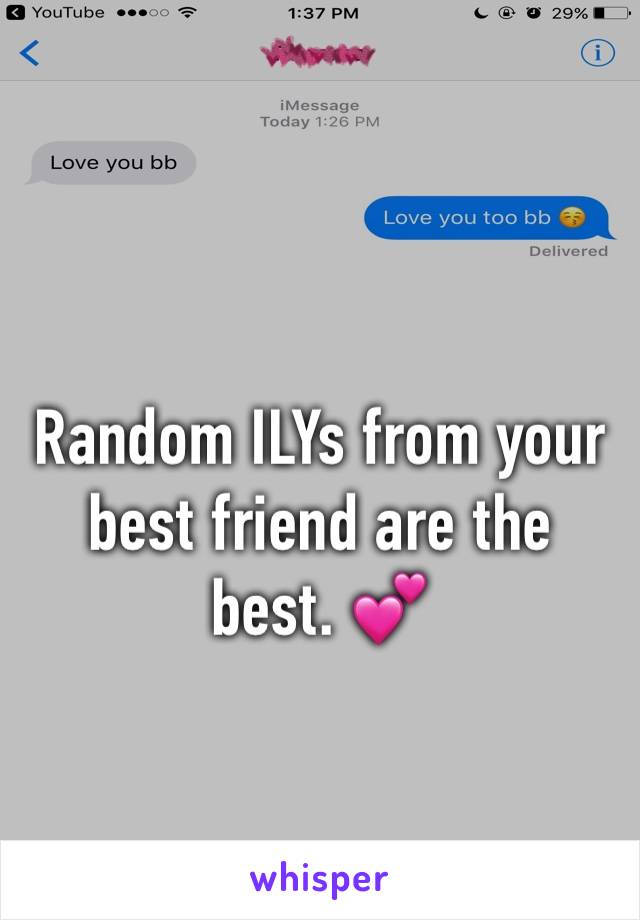 Random ILYs from your best friend are the best. 💕