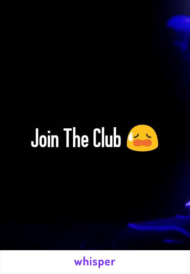 Join The Club 😥