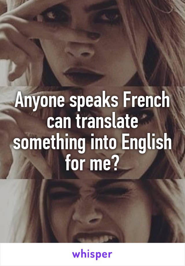 Anyone speaks French can translate something into English for me?