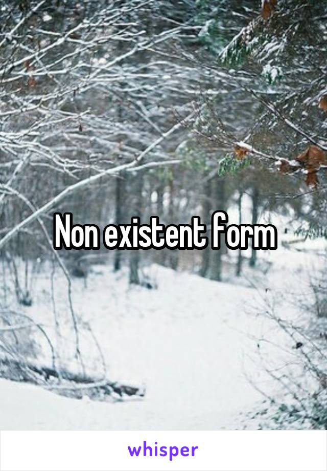 Non existent form