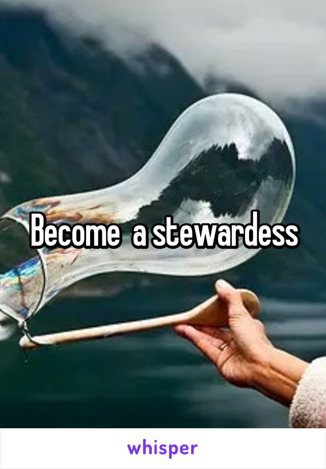 Become  a stewardess