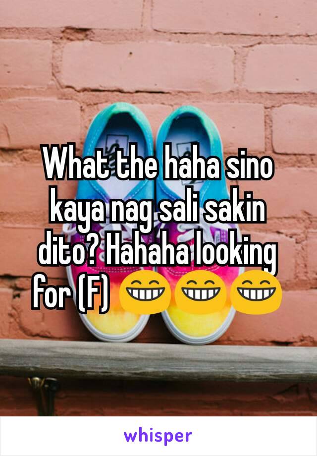 What the haha sino kaya nag sali sakin dito? Hahaha looking for (F) 😁😁😁