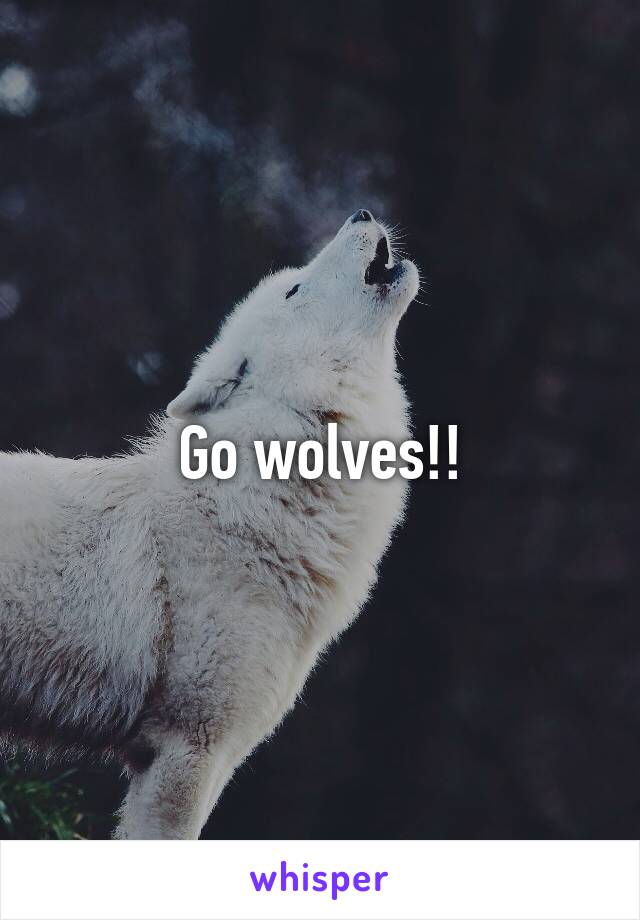 Go wolves!!