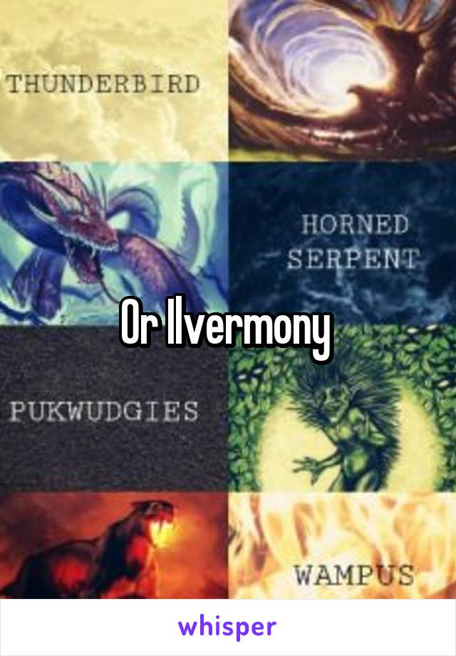 Or Ilvermony 